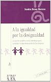 A la igualdad por la desigualdad la acción positiva como estrategia para combatir la discriminación de las mujeres