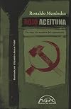 Rojo Aceituna. Un Viaje A La Sombra Del Comunismo (Voces / Ensayo)