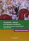 Transmisión y difusión de la literatura caballeresca doce estudios de recepción cultural hispánica (siglos XIII-XVII)