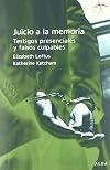 Juicio la memoria : Testigos presenciales y falsos culpables