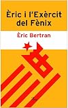 Eric I L'Exercit del Fenix: Acusat de Voler Viure En Catala