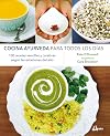 Cocina ayurveda para todos los días : 100 recetas sencillas y curativas según las estaciones del año