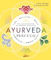 Ayurveda práctico: Todo cuanto necesitas saber para armonizar tu salud y tu vida (Salud natural) (Spanish Edition)