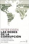 Las Redes de La Corrupcisn. La Lucha de Transparency International, Un Movimiento Mundial (Spanish Edition)