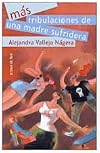 Mas Tribulaciones De Una Madre Sufridora (Spanish Edition)