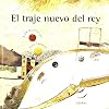 El traje nuevo del rey / The King's New Clothe (Spanish Edition)