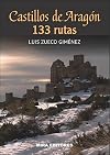 Castillos de Aragón : 133 rutas