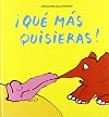¡Qué más quisieras!