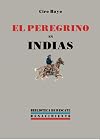 El peregrino en Indias : en el corazรณn de la Amรฉrica del Sur