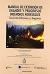 Manual de extinción de grandes y peligrosos incendios forestales : técnicas eficaces y seguras