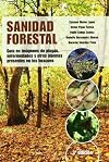 Sanidad forestal : guía en imágenes de plagas, enfermedades y otros agentes presentes en los bosques