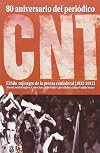 80 aniversario del periódico CNT : El hilo rojinegro de la prensa confederal