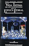 Vida íntima de los valencianos en la época foral / José Sanchis Sivera