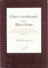 Cites i testimonis sobre Barcelona : la ciutat viscuda i jutjada per personatges no catalans al llarg de 2000 anys