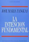 La Intencion Fundamental : El Pensamiento De Dietrich Von Hildebrand