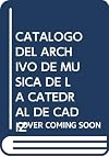 Catalogo del Archivo de Musica de la Catedral de Cadiz