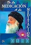De la Medicacion a la Meditacion (Spanish Edition)