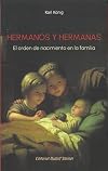 Hermanos y hermanas : el orden de nacimiento en la familia