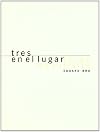 Tres en el lugar = Three on the site