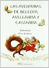 Las aventuras de bellota avellanita y castañita (Spanish Edition)