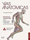 Vías anatómicas : meridianos miofasciales para terapeutas manuales y del movimiento