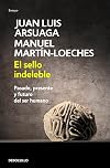 El sello indeleble: Pasado, presente y futuro del ser humano (Spanish Edition)