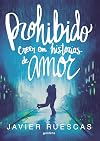 Prohibido creer en historias de amor (Spanish Edition)