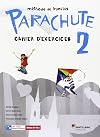 Parachute 2, méthode de français. Cahier d'exercices