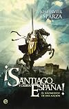 ¡Santiago y cierra, España! : el nacimiento de una nación