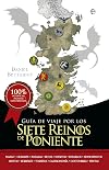 Gu&iacute;a de viaje por los Siete Reinos de Poniente