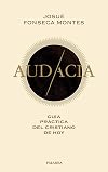 Audacia: Guía práctica del cristiano de hoy (Spanish Edition)