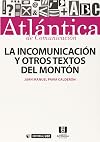 La incomunicación y otros textos del montón