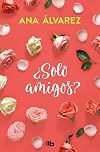 &iquest;Solo amigos? (Serie Amigos 1)