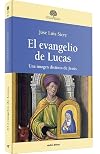 El evangelio de Lucas: Una imagen distinta de Jesús