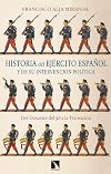 Historia del Ejército español y de su intervención política : del Desastre del 98 a la Transición