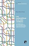 Las matemáticas de la vida cotidiana : la realidad como recurso de aprendizaje y las matemáticas como medio de comprensión
