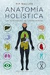 Anatomía holística (SALUD Y VIDA NATURAL) (Spanish Edition)