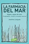 La farmacia del mar. Algas y agua de mar: Propiedades, recetas y remedios caseros