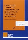 Mediación, arbitraje y jurisdicción en el actual paradigma de justicia