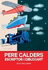 Pere Calders. Escriptor i dibuixant
