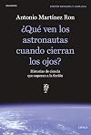 ¿Qué ven los astronautas cuando cierran los ojos?: Historias de ciencia que superan a la ficción (Drakontos) (Spanish Edition)
