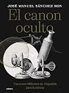 El canon oculto : una nueva biblioteca de Alejandr&iacute;a para la ciencia