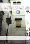 La sombra de Picasso sobre Málaga y su museo