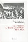 Cuba-España : el dilema autonomista, 1878-1898