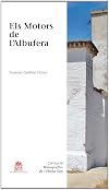 Els motors de l'Albufera (Monografies de l'Horta Sud) (Catalan Edition)