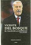 Vicente Del Bosque. El Triunfo De Los Valores