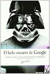 LADO OSCURO DE GOOGLE,EL