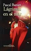 Lagrimas en el mar/ Tears in the sea (Crisalida) (Spanish Edition)