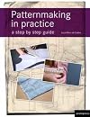 Patternmaking in Practice: A Step by Step Guide