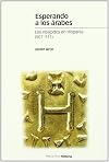 Esperando a los árabes los visigodos en "Hispania" (507-711)